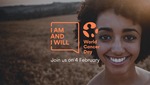 World Cancer Day 'I Am and I Will' campaign 